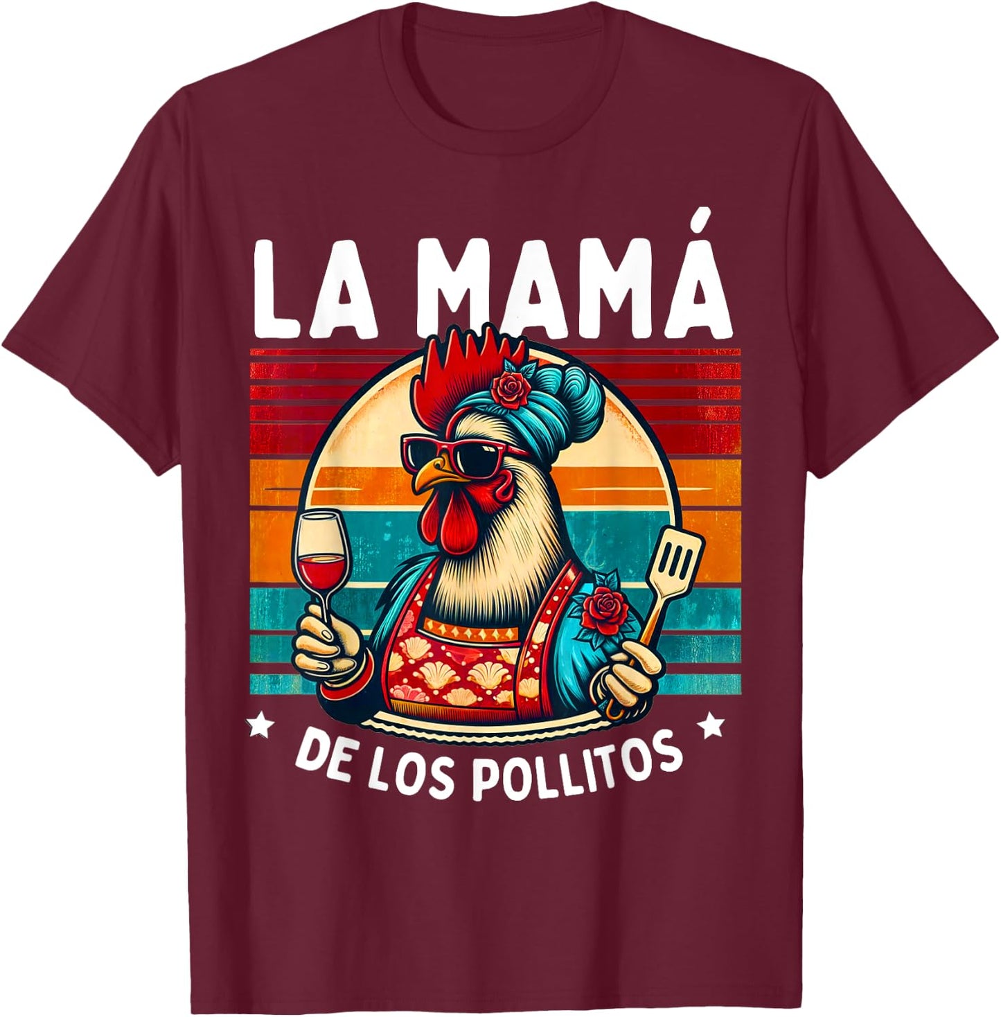 La Mamá De Los Pollitos Funny Spanish Mama Mom Mommy T-Shirt - T-Shirt | Maroon