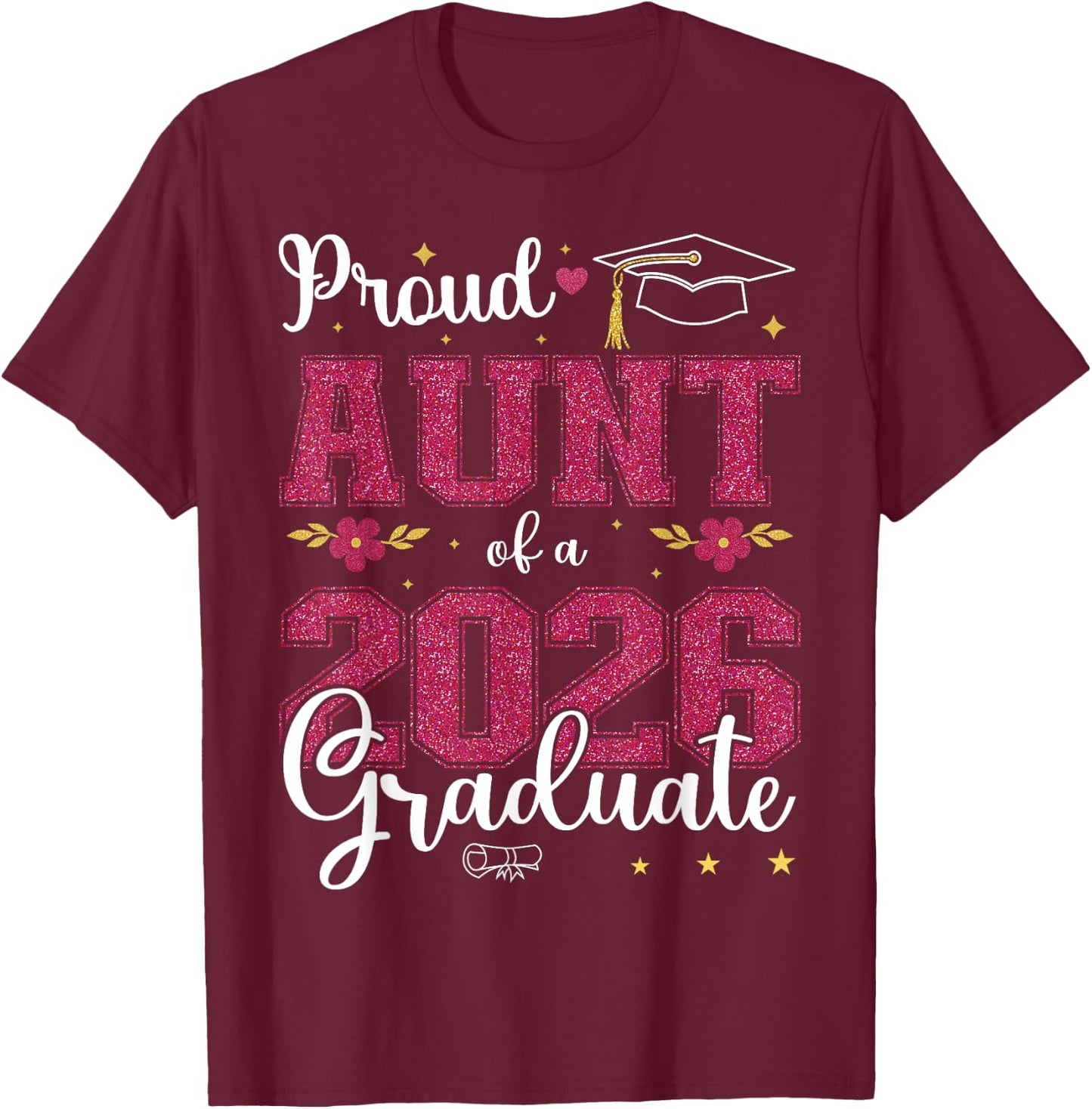 Proud Aunt of a class of 2026 graduate for graduation T-Shirt - T-Shirt | Maroon