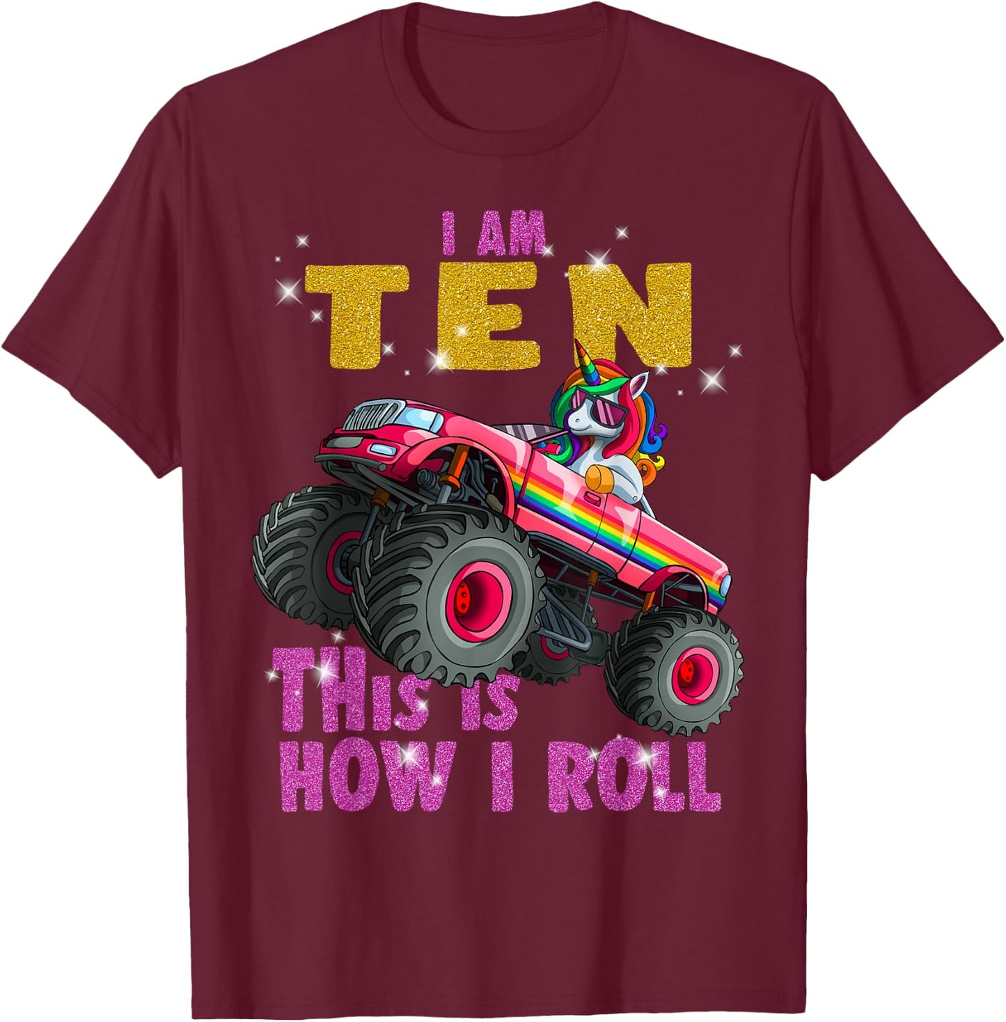 Im 10 This is How I roll Unicorn Monster Truck 10th Birthday T-Shirt - T-Shirt | Maroon