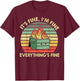 It's Fine I'm Fine Everything's Fine Dumpster On Fire T-Shirt - T-Shirt | Maroon