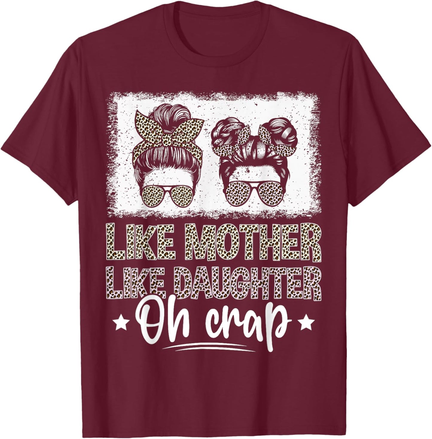 Like Mother Like Daughter Oh Crap T-Shirt - T-Shirt | Maroon