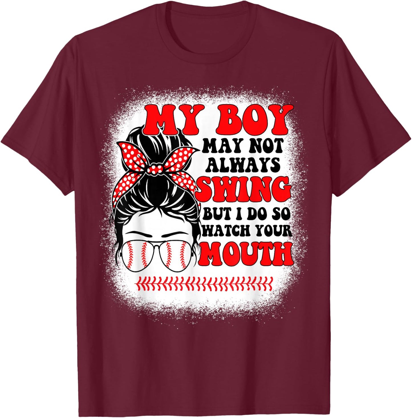 Messy Bun Softball Mom My Boy May Not Always Swing But I Do T-Shirt - T-Shirt | Maroon