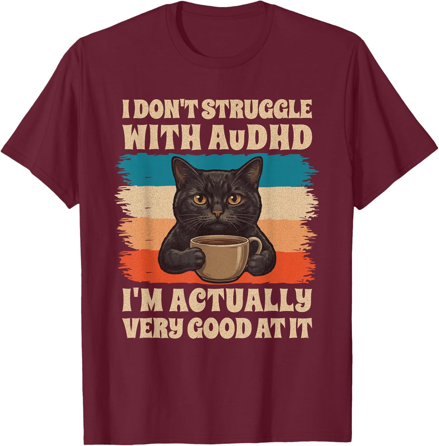 Funny AuDHD Cat Coffee Humor Neurodivergent Retro Distressed T-Shirt - T-Shirt | Maroon