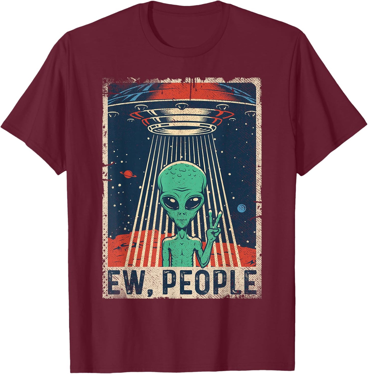 Ew, People Alien Shirt Funny UFO Vintage Retro Alien T-Shirt - T-Shirt | Maroon
