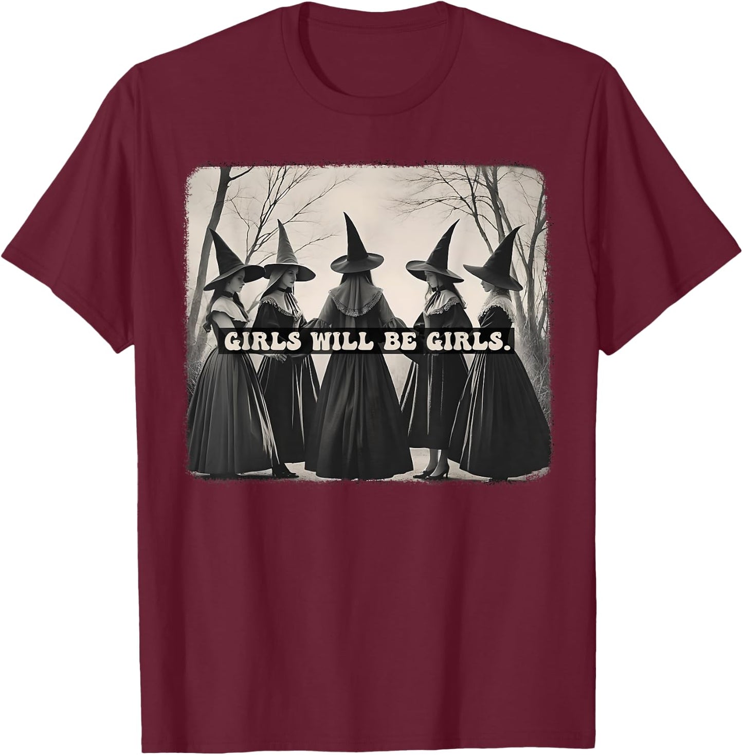 Girl Will Be Girl Funny Witch Halloween Vibes Feminist T-Shirt - T-Shirt | Maroon