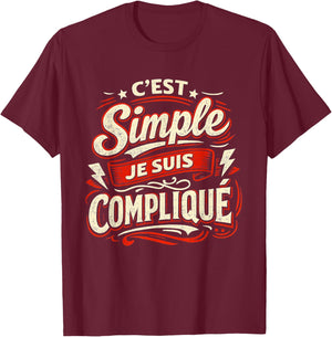 Cadeau Homme Humour Original C'est Simple Je suis Compliqué T-Shirt - T-Shirt | Maroon