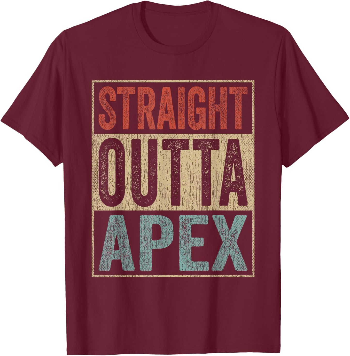 Retro Apex Stuff Clothing Straight Outta Apex T-Shirt - T-Shirt | Maroon