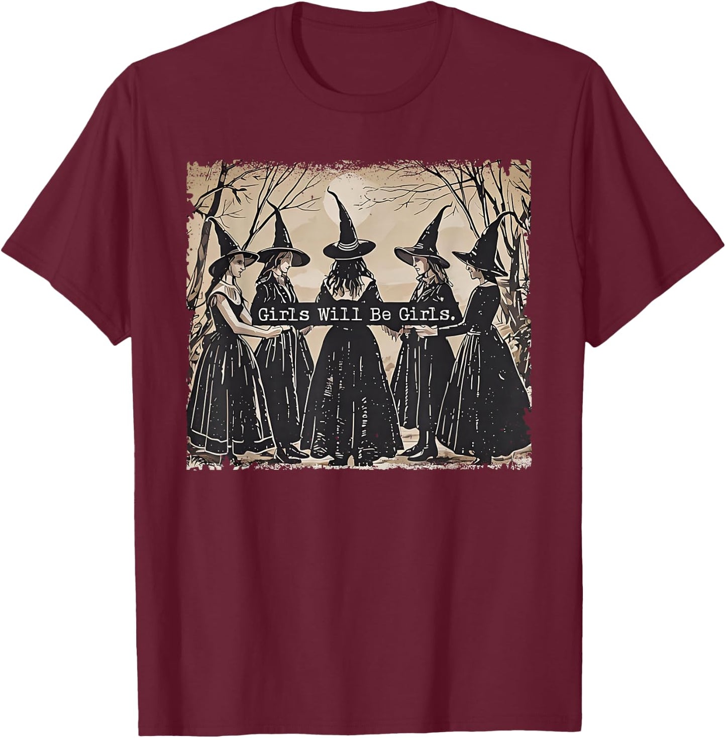 Girl Will Be Girls Witch Halloween Funny Witchy Vibes Women T-Shirt - T-Shirt | Maroon