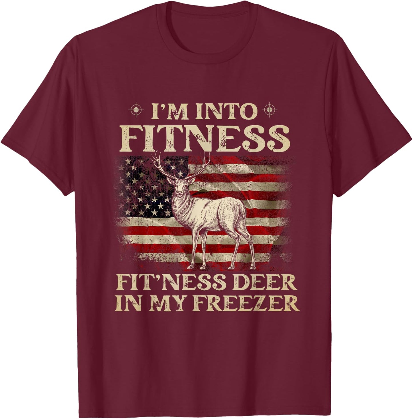 I'm Into Fitness Fit'ness Deer In My Freezer USA Flag T-Shirt - T-Shirt | Maroon