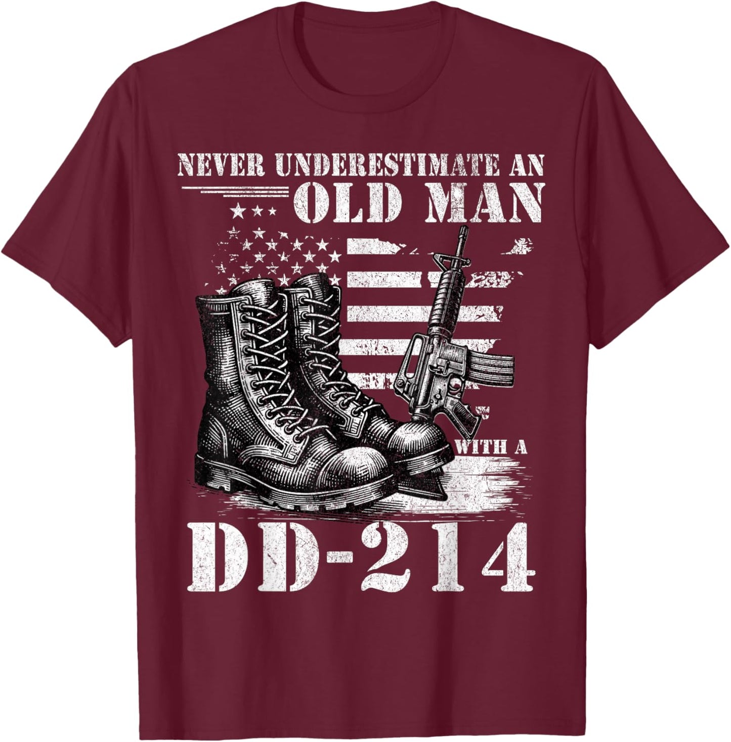 DD 214 Alumni Never Underestimate An Old Man With A DD-214 T-Shirt - T-Shirt | Maroon