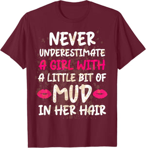 Mud Run Running Team Muddy Hair Never Underestimate A Girl T-Shirt - T-Shirt | Maroon