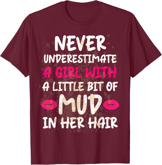 Mud Run Running Team Muddy Hair Never Underestimate A Girl T-Shirt - T-Shirt | Maroon