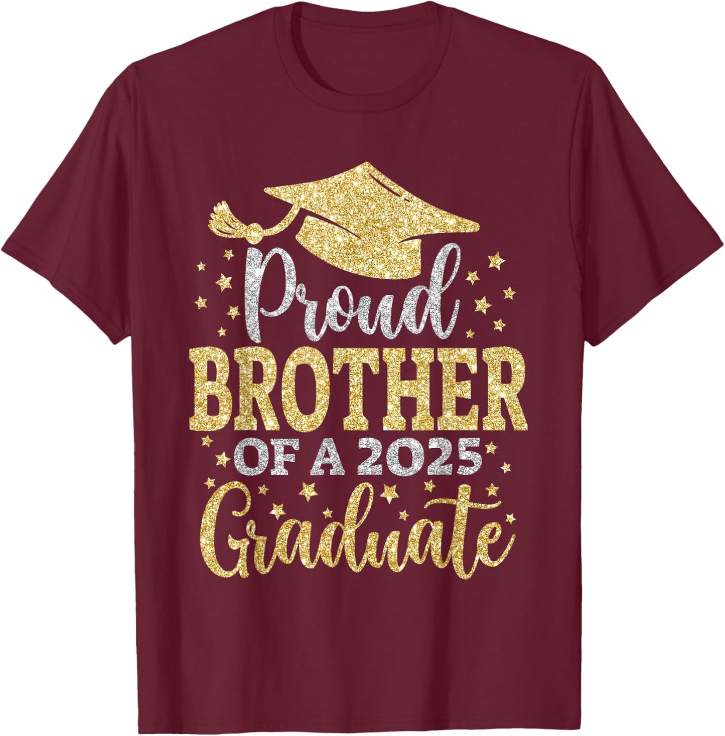 Brother Senior 2025 Proud Brother Of A Class Of 2025Graduate T-Shirt - T-Shirt | Maroon