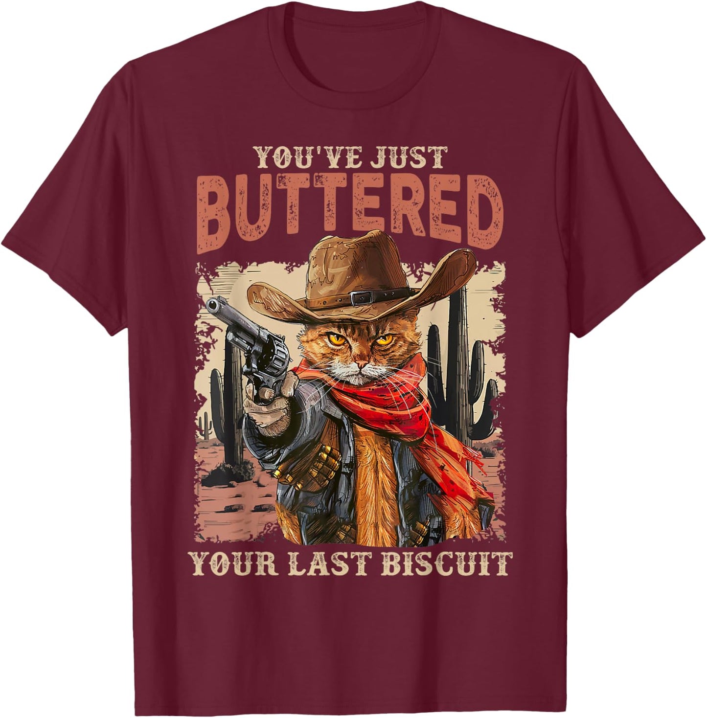 Meowdy You've Just Buttered Your Last Biscuit Cowboy Cat T-Shirt - T-Shirt | Maroon