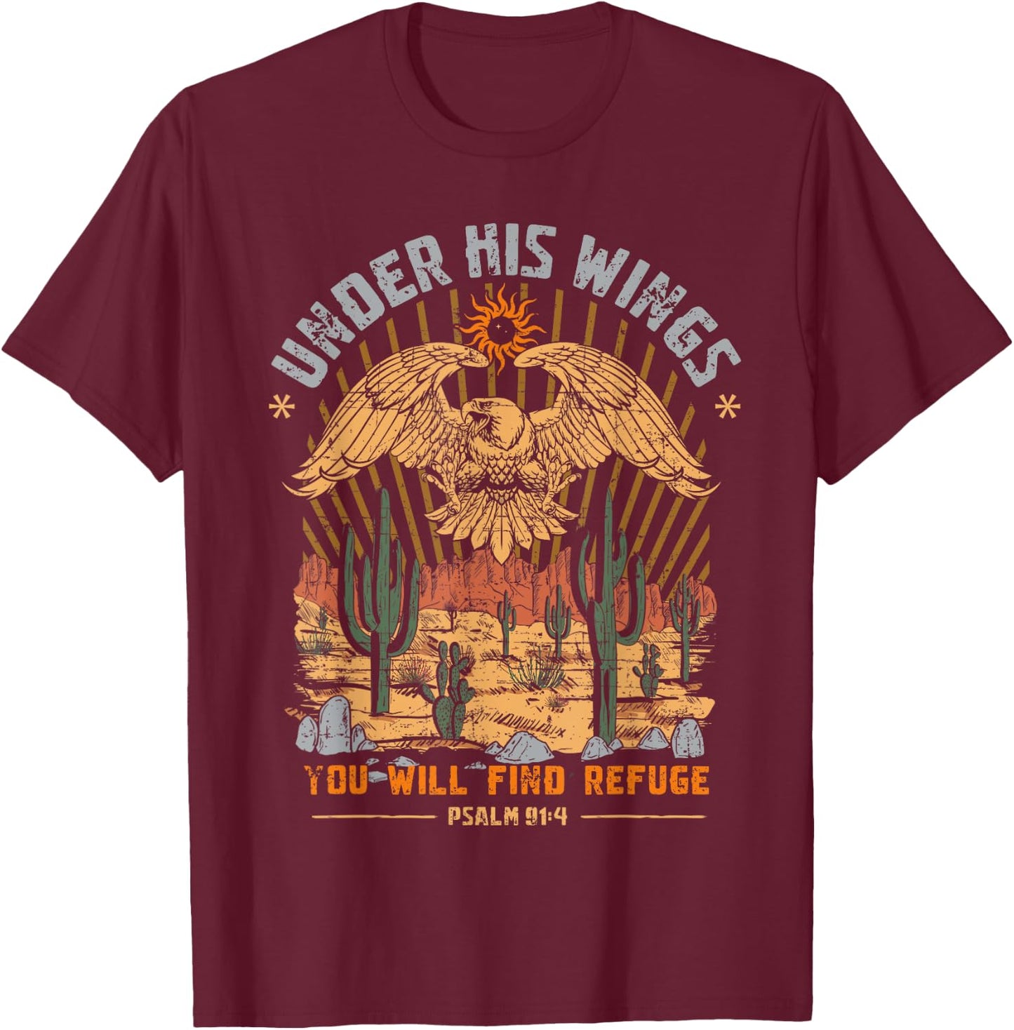 Under His Wings You Will Find Refuge Psalm 91:4 Bible Lover T-Shirt - T-Shirt | Maroon