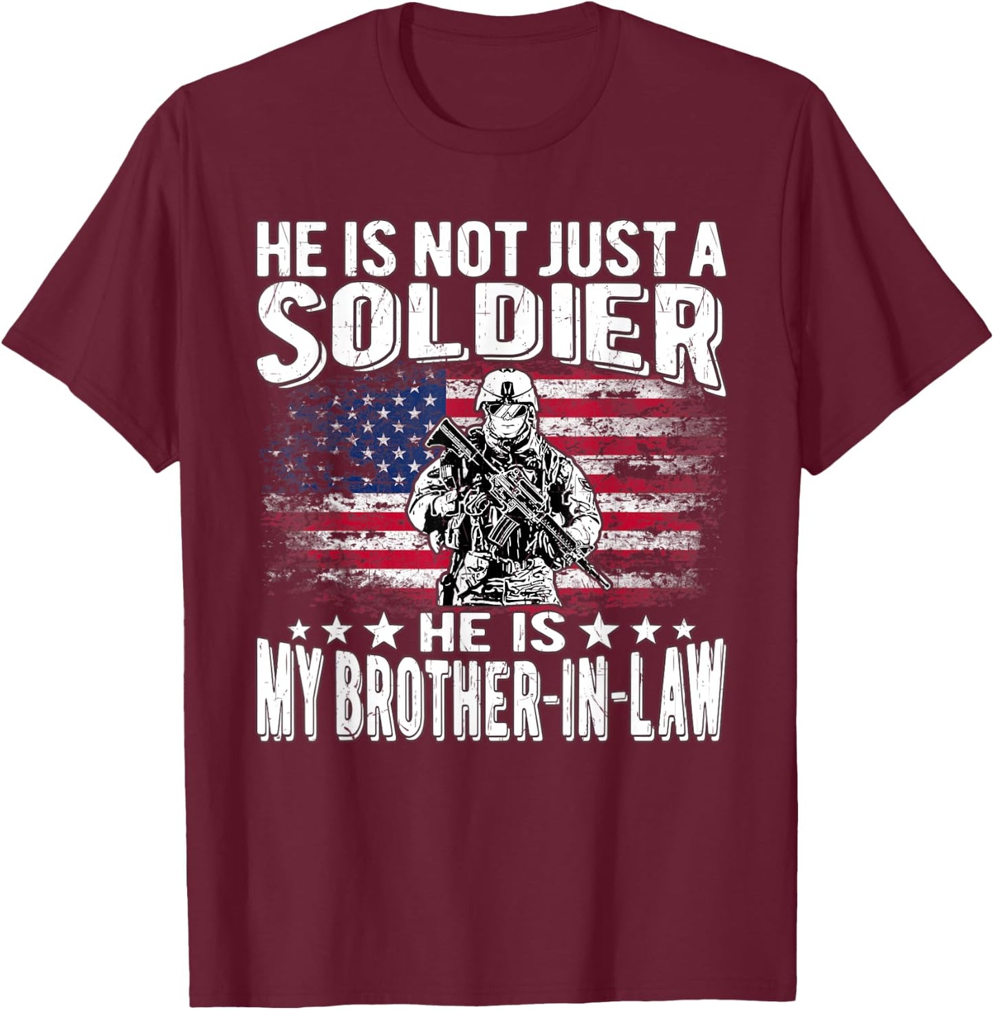 My Brother-In-Law Is A Soldier Proud Military Sibling-In-Law T-Shirt - T-Shirt | Maroon