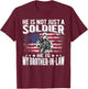 My Brother-In-Law Is A Soldier Proud Military Sibling-In-Law T-Shirt - T-Shirt | Maroon