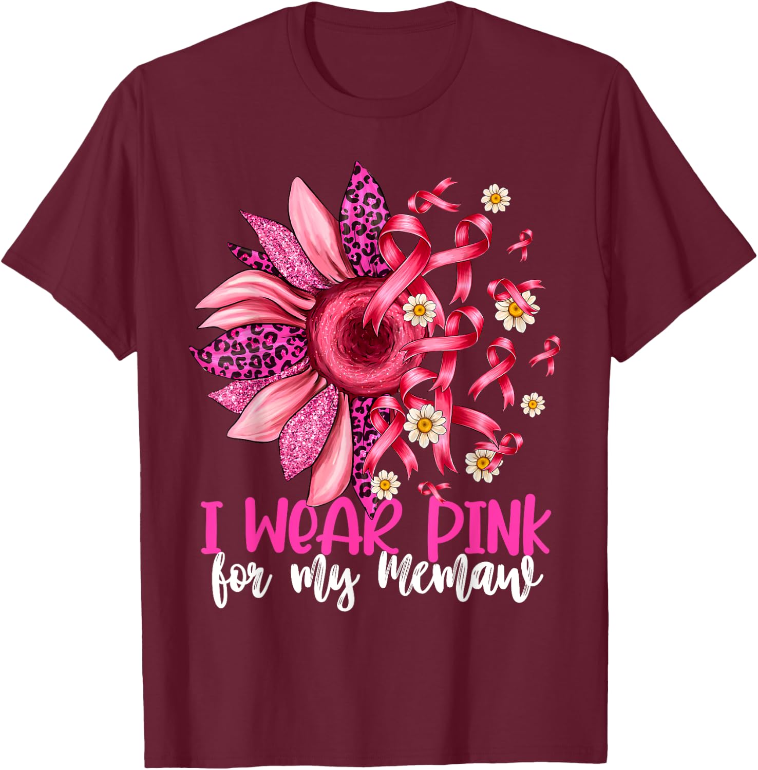I Wear Pink For My Memaw Sunflower Breast Cancer Awareness T-Shirt - T-Shirt | Maroon