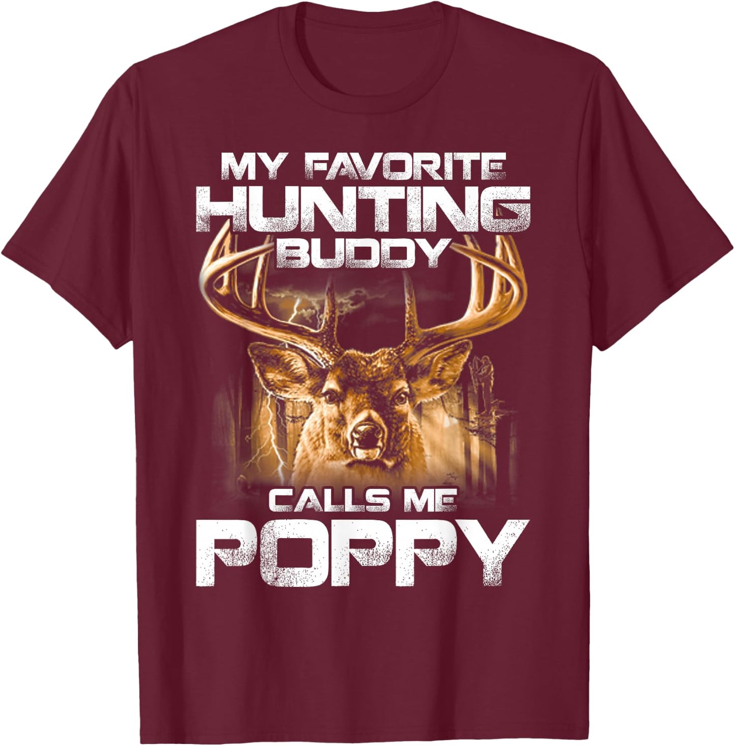My Favorite Hunting Buddy Calls Me Poppy T-Shirt - T-Shirt | Maroon