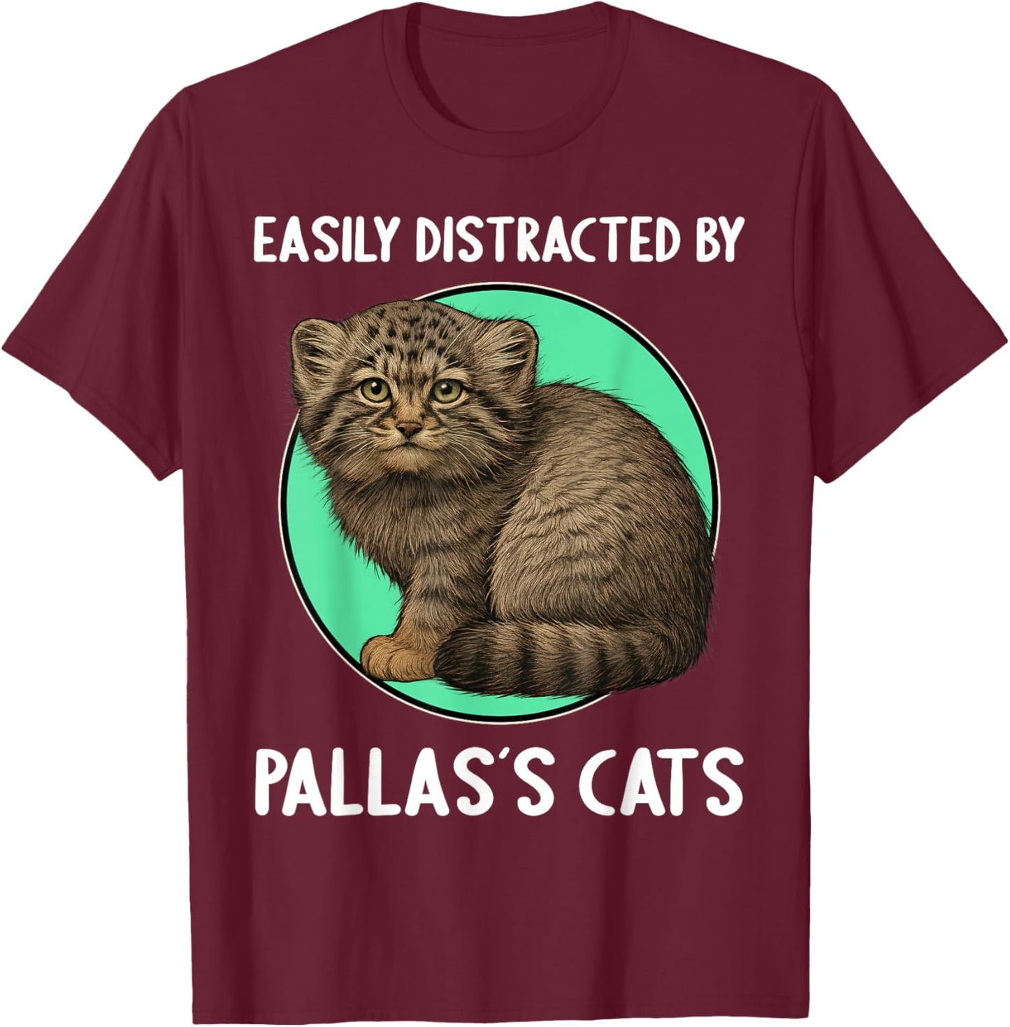 Easily distracted by Pallas´s Cats Manul Pallas´s Cat T-Shirt - T-Shirt | Maroon