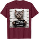 Cute Cat Mugshot Humorous Cat for Cats Lover Cat Mom Cat Dad T-Shirt - T-Shirt | Maroon