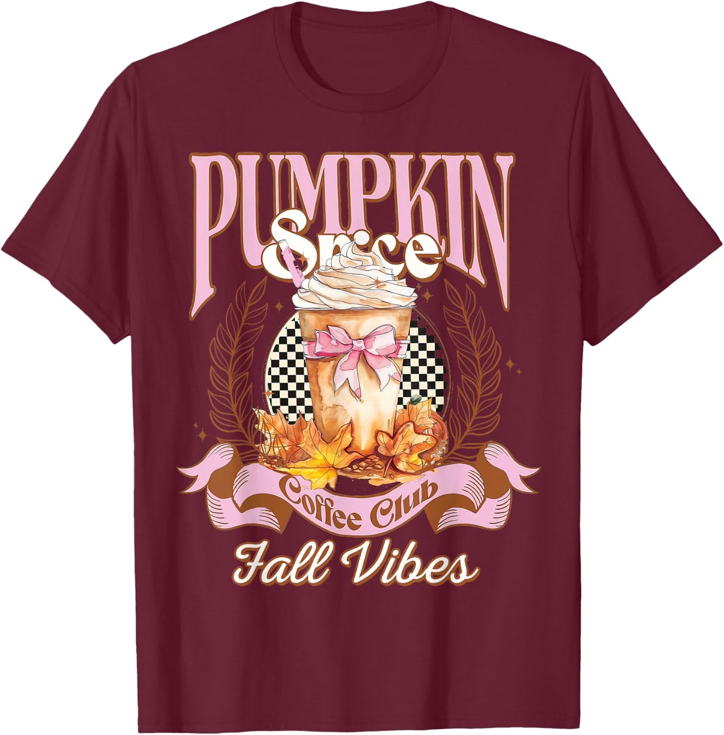 Pumpkin Spice Coffee Club, Pumpkin Spice Latte Fall Vibes T-Shirt - T-Shirt | Maroon