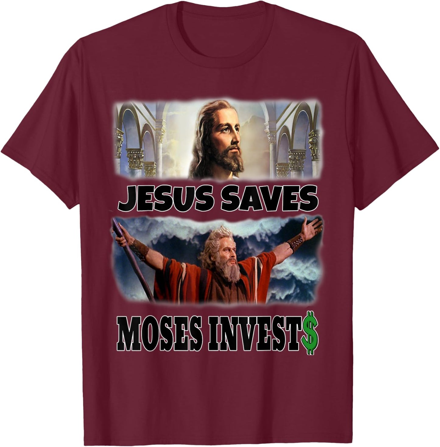 Funny Jesus Saves Moses Invests T-Shirt - T-Shirt | Maroon