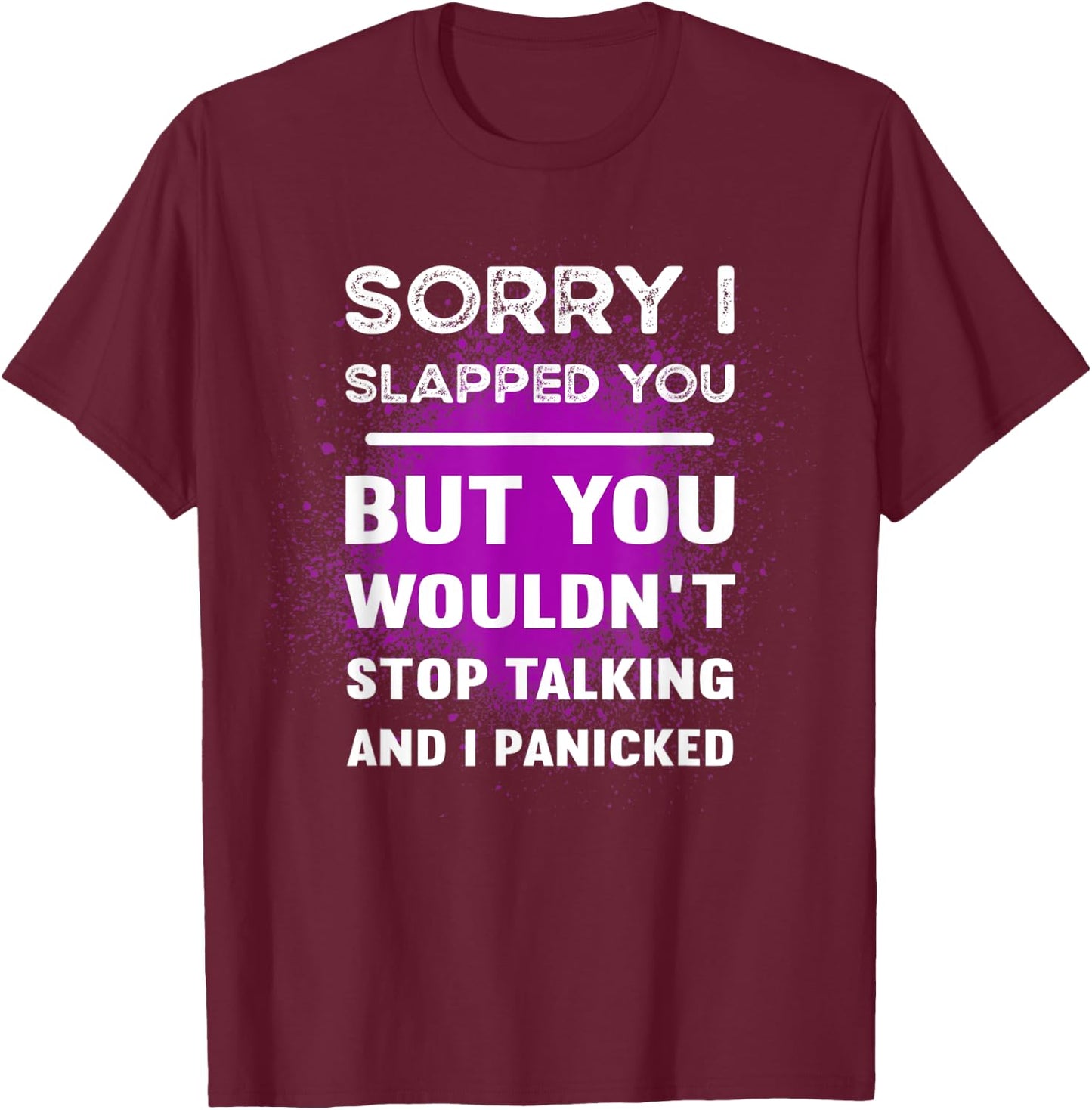 Sarcastic Graphic Women Sorry I Slapped You But T-Shirt - T-Shirt | Maroon