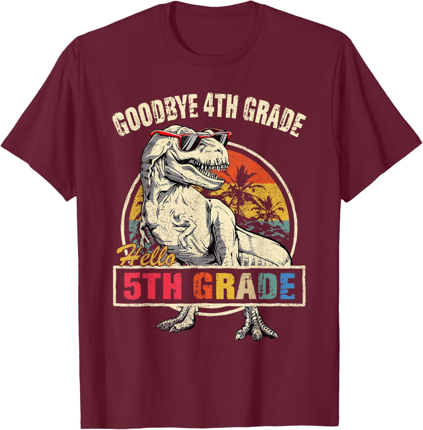 Goodbye 4th Grade Hello 5th Grade Graduation T Rex Boys Kids T-Shirt - T-Shirt | Maroon