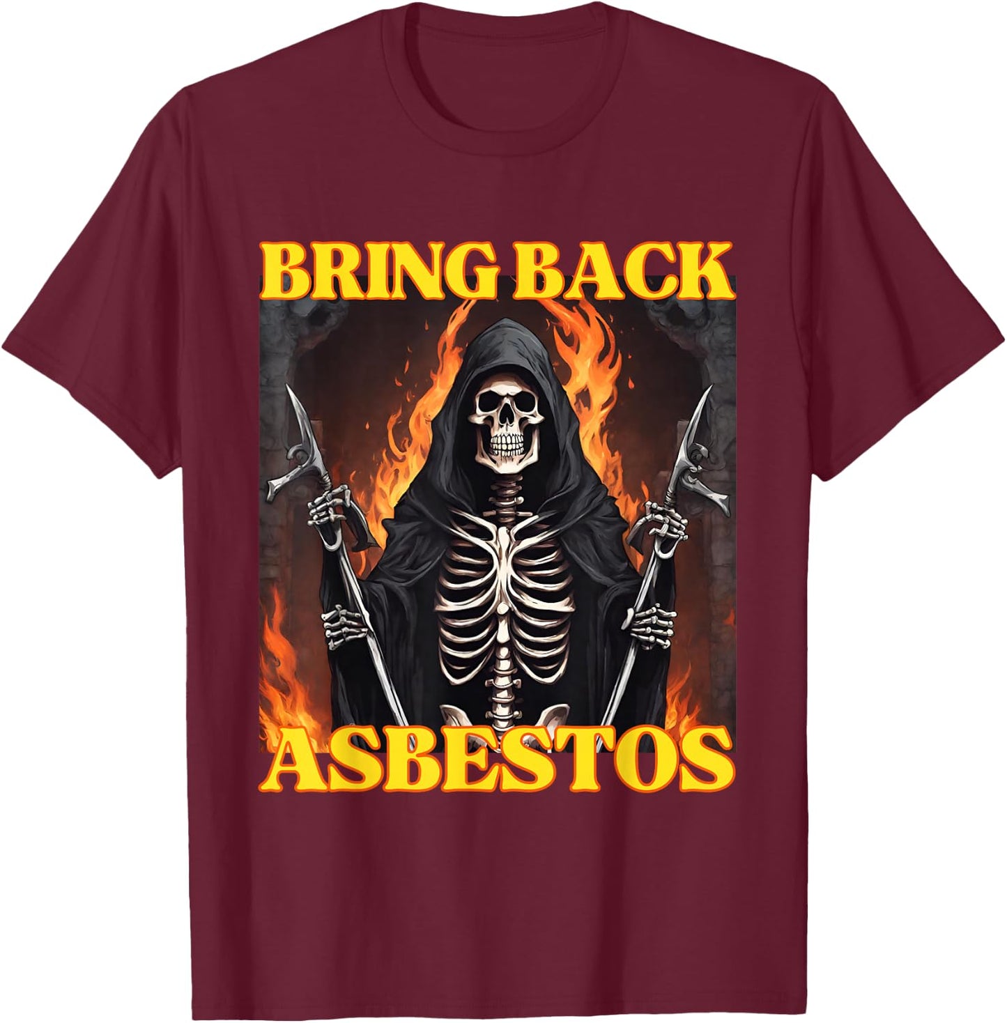 Bring Back Asbestos Funny Cringe Hard Skeleton Meme T-Shirt - T-Shirt | Maroon