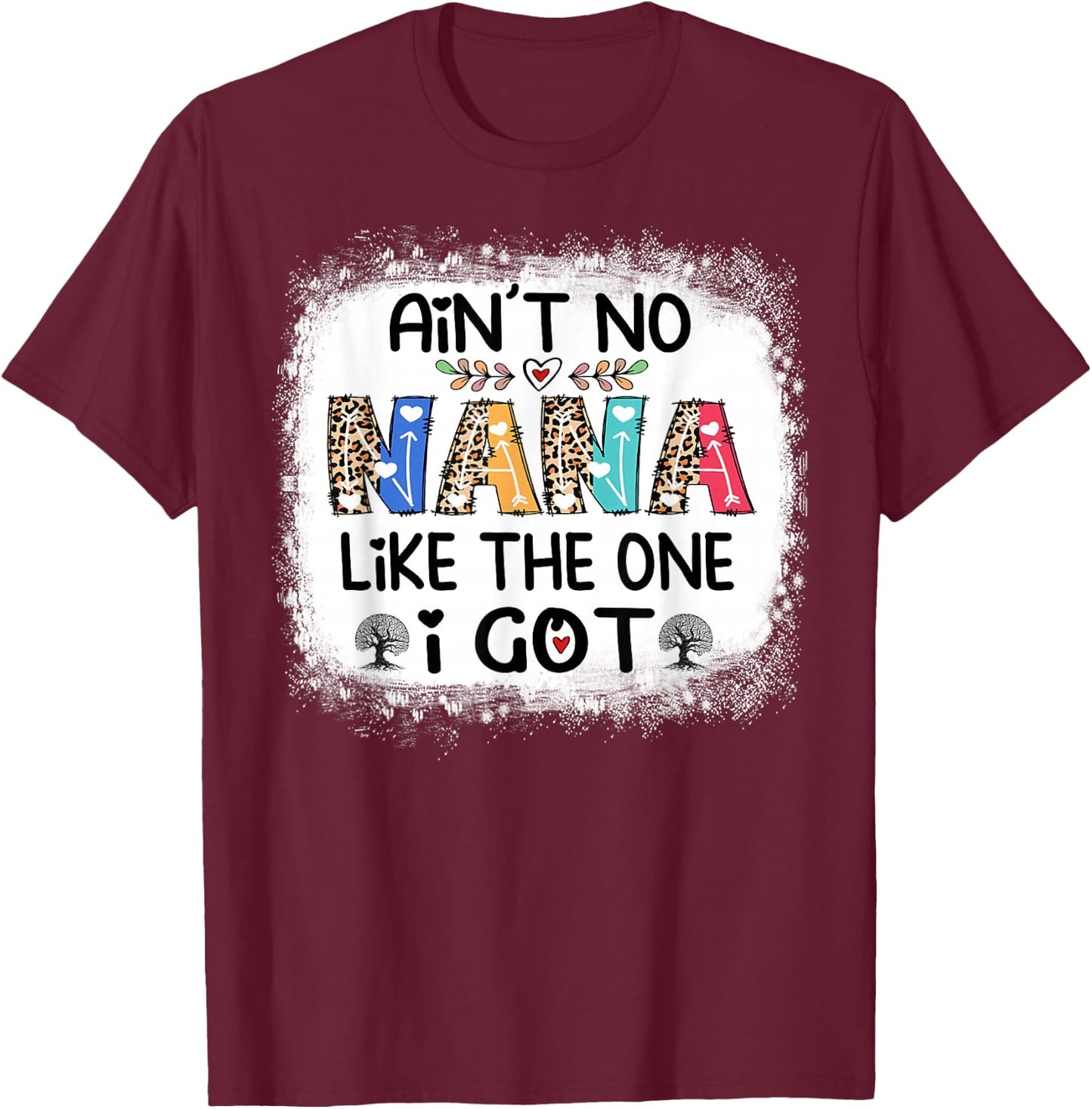 Ain't No Nana Like The One I Got Cute Leopard Family Reunion T-Shirt - T-Shirt | Maroon