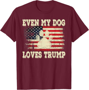 Even My Dog Loves Trump USA Flag Election Support Trump T-Shirt - T-Shirt | Maroon