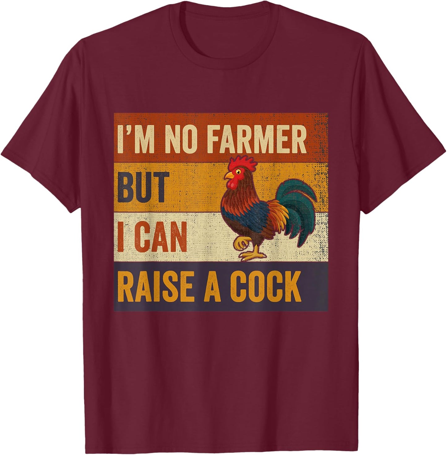 Vintage I'm No Farmer But I Can Raise A Cock Chicken T-Shirt - T-Shirt | Maroon