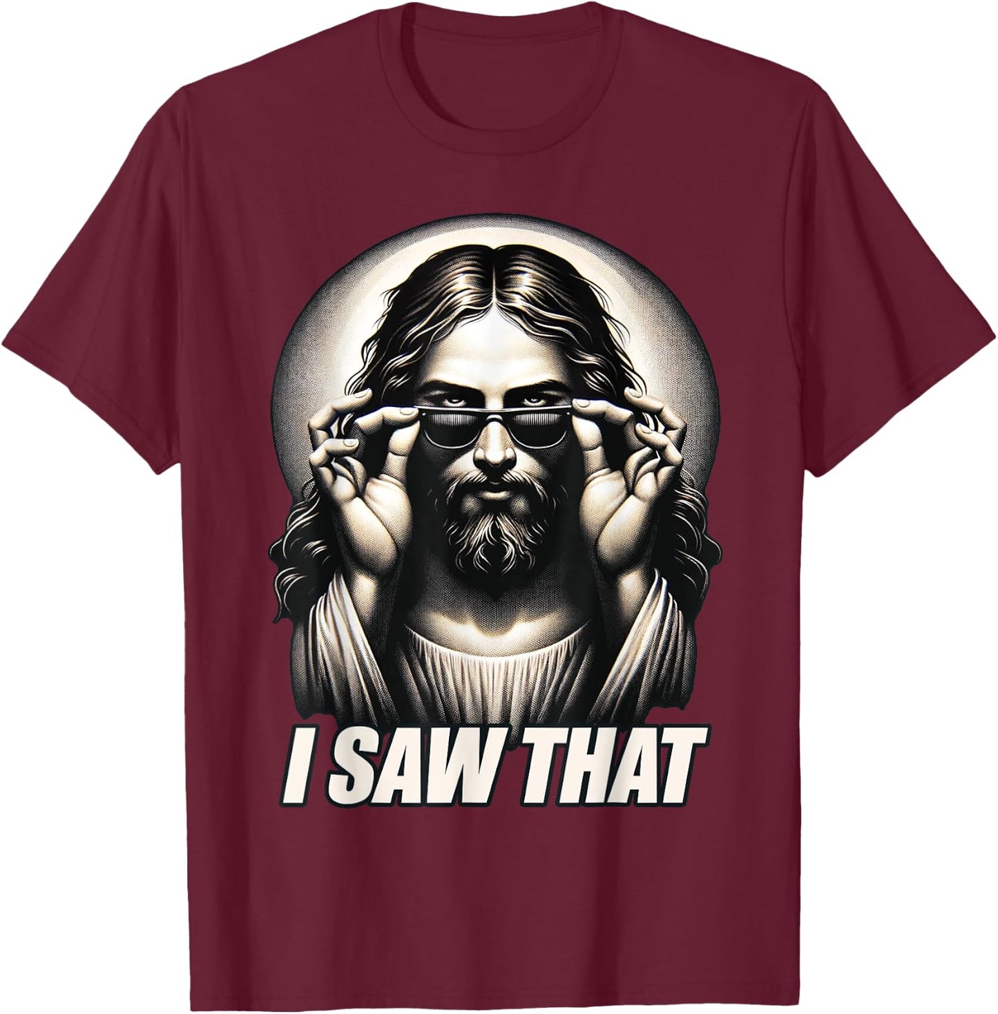 Funny Quote Jesus Meme I Saw That Christian T-Shirt - T-Shirt | Maroon