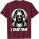 Funny Quote Jesus Meme I Saw That Christian T-Shirt - T-Shirt | Maroon