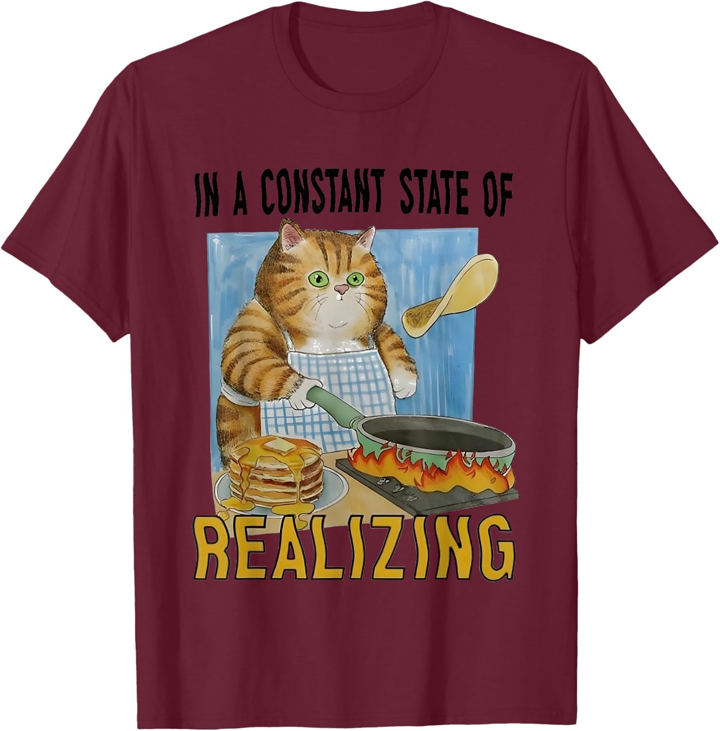 In A Constant State Of Realizing T-Shirt - T-Shirt | Maroon