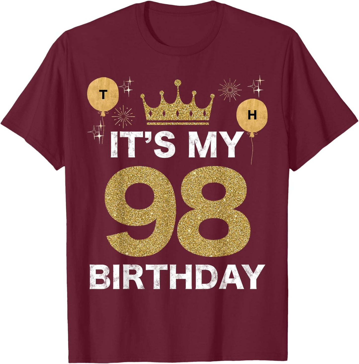 It's My Birthday 98th King BDay Party Crown Man And Woman T-Shirt - T-Shirt | Maroon