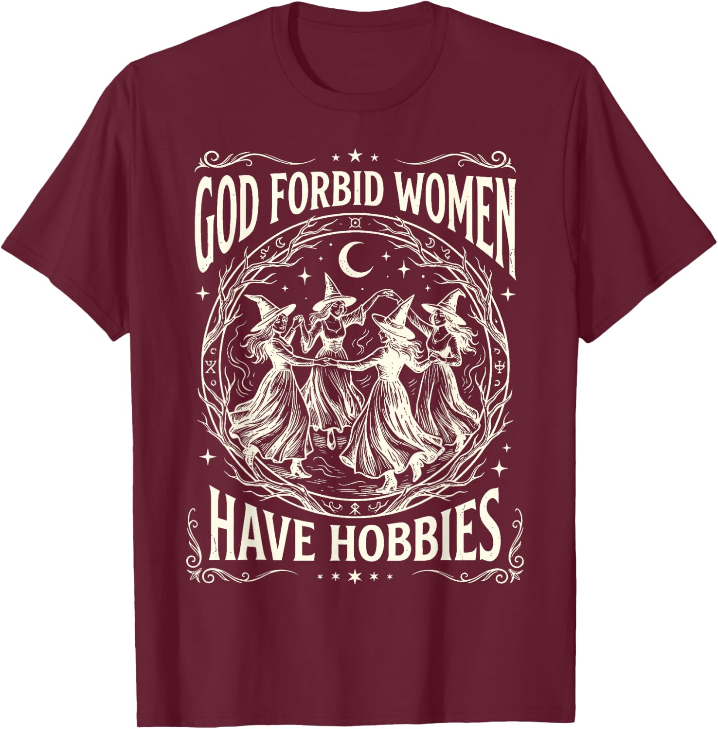 God Forbid Women Have Hobbies Vintage Feminist Witch Women T-Shirt - T-Shirt | Maroon