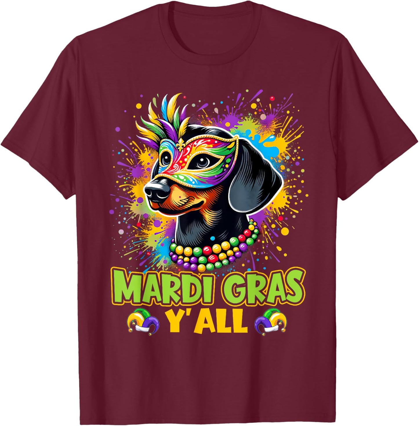 Dachshund Dog Mardi Gras Y'all With Beads Mask Colorful T-Shirt - T-Shirt | Maroon