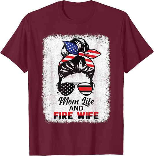 Mom Life & Fire Wife Women Messy Bun 4th July Wife Mom T-Shirt - T-Shirt | Maroon