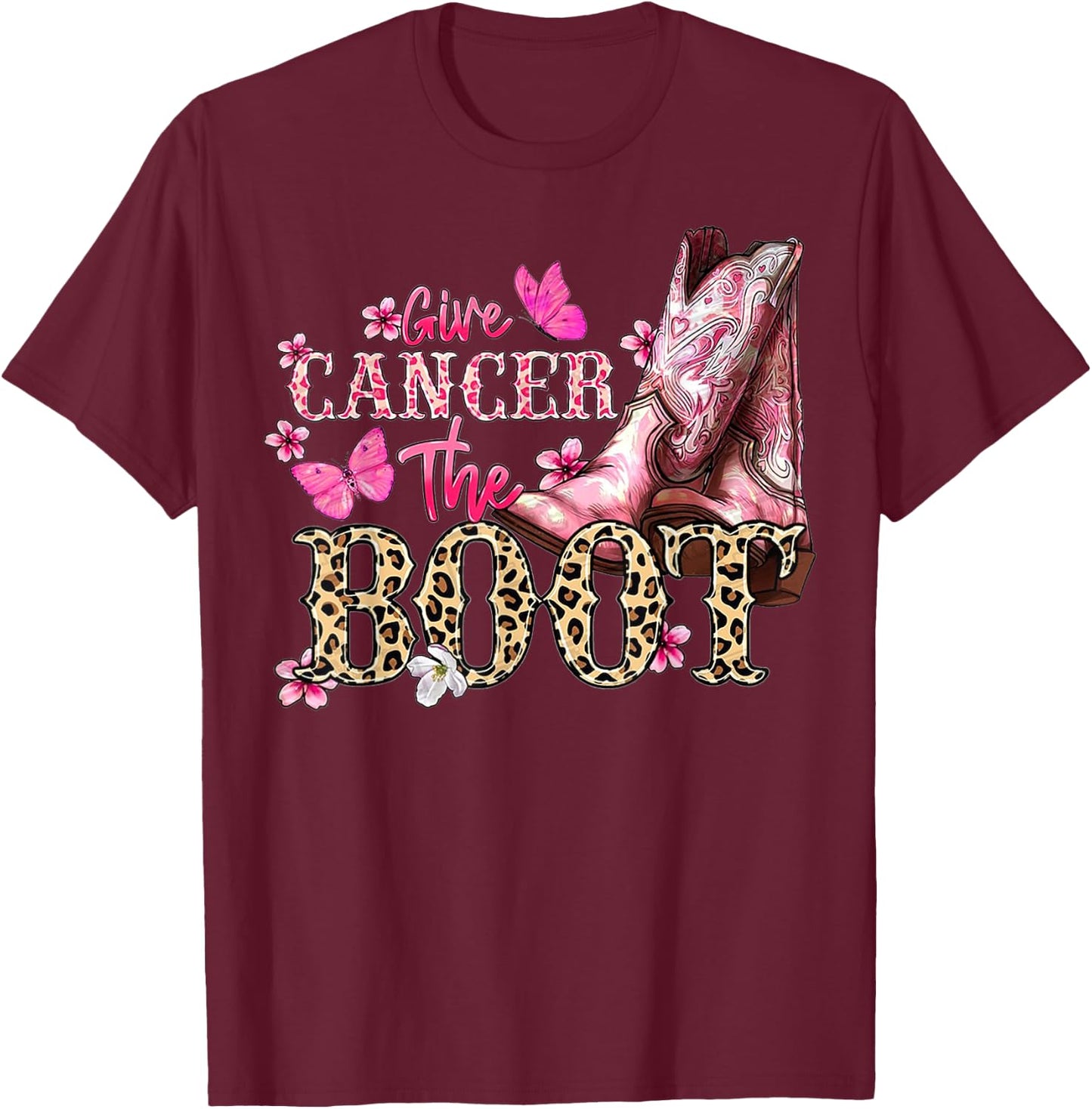 Give Cancer The Boot Western Cowgirl Leopard Breast Cancer T-Shirt - T-Shirt | Maroon