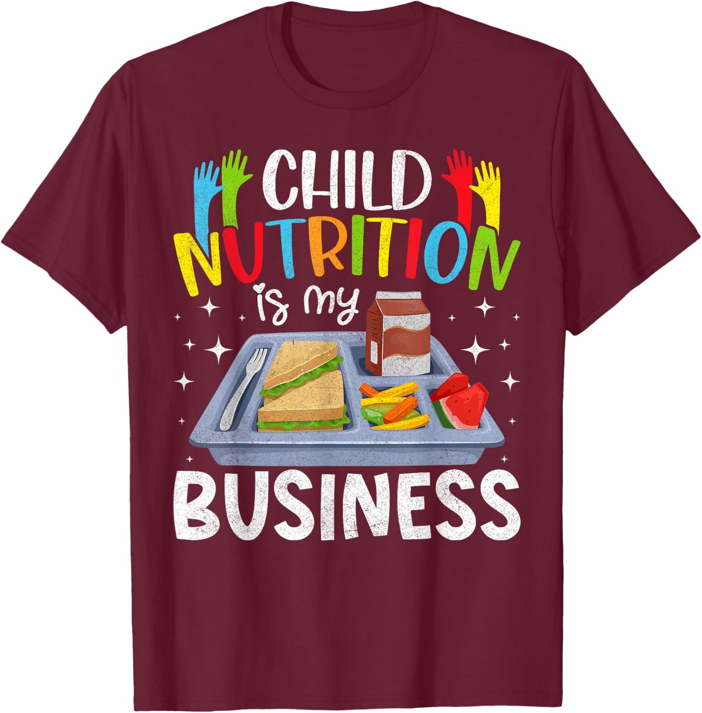 Child Nutrition Is My Business Lunch Ladies Cafeteria Crew T-Shirt - T-Shirt | Maroon