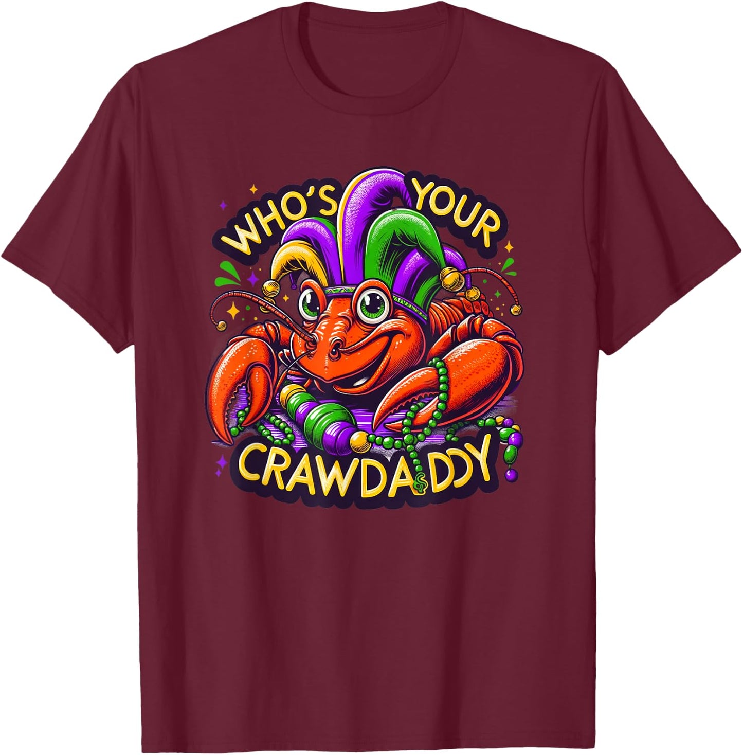 Threadrock Who's Your Crawdaddy Funny Mardi Gras NOLA Festive Crawfish , Small T-Shirt - T-Shirt | Maroon