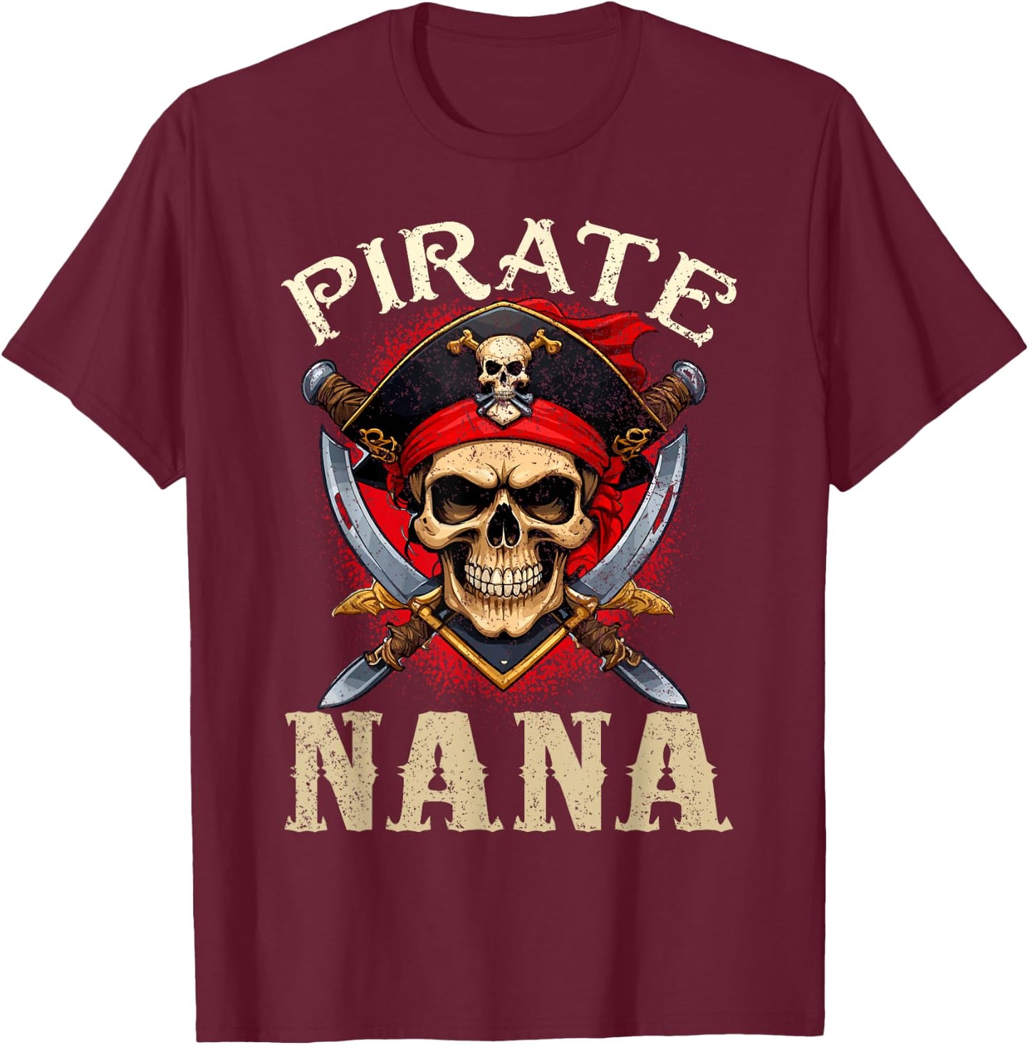 Pirate Nana Skull Jolly Roger Halloween Pirate Family T-Shirt - T-Shirt | Maroon
