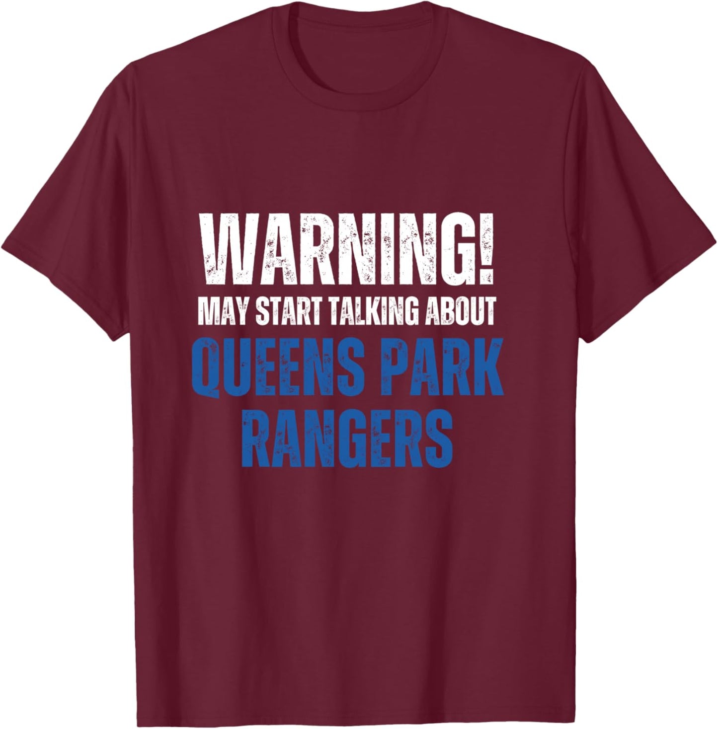 QPR Warning may start talking about, Funny Vintage T-Shirt - T-Shirt | Maroon