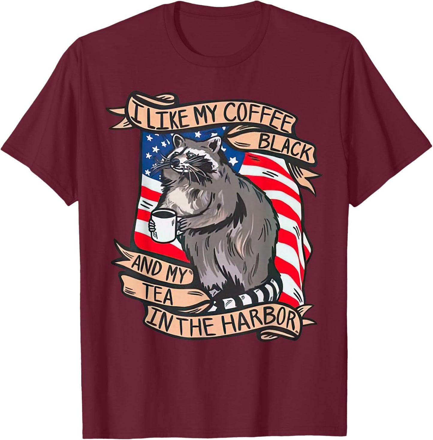 I Like My Coffee Black And My Tea in The Harbor Raccoon T-Shirt - T-Shirt | Maroon