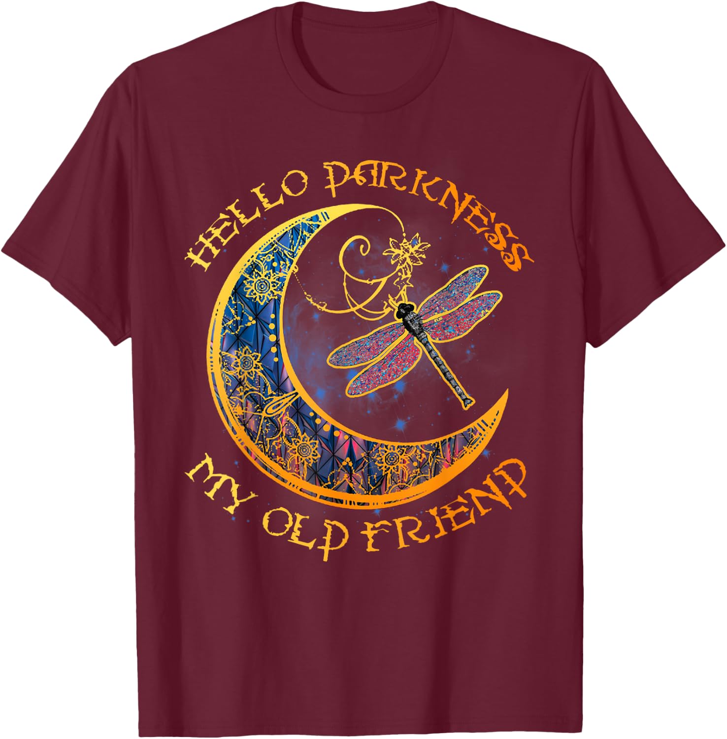 Hello Darkness My Old Friend Moon Dragonfly Halloween T-Shirt - T-Shirt | Maroon