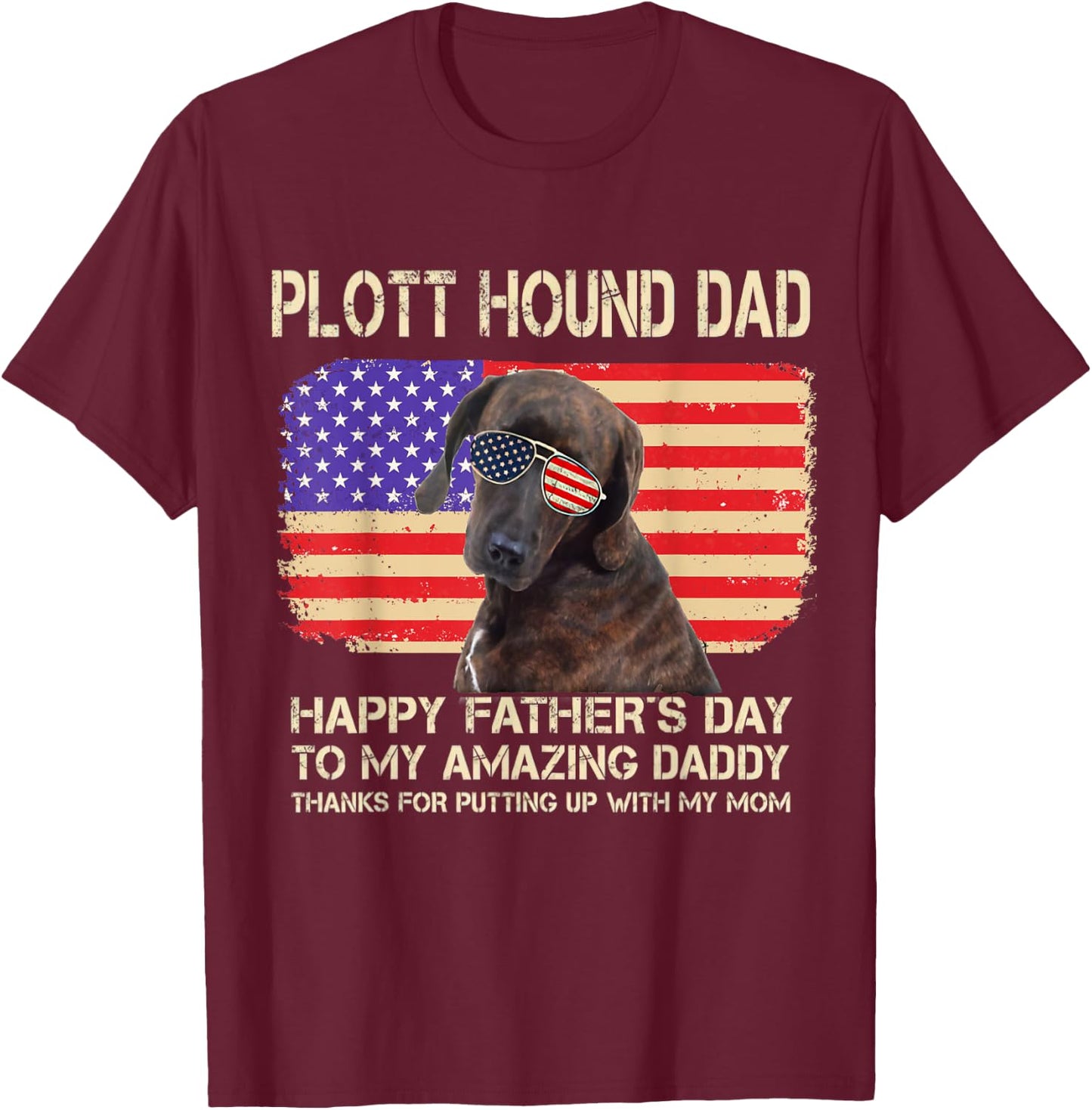 Plott Hound Dad Happy Fathers Day To My Amazing Daddy Dog Men Women T-Shirt - T-Shirt | Maroon