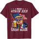 Funny Trump Drinking Beer Team Make 4th Of July Great Again T-Shirt - T-Shirt | Maroon
