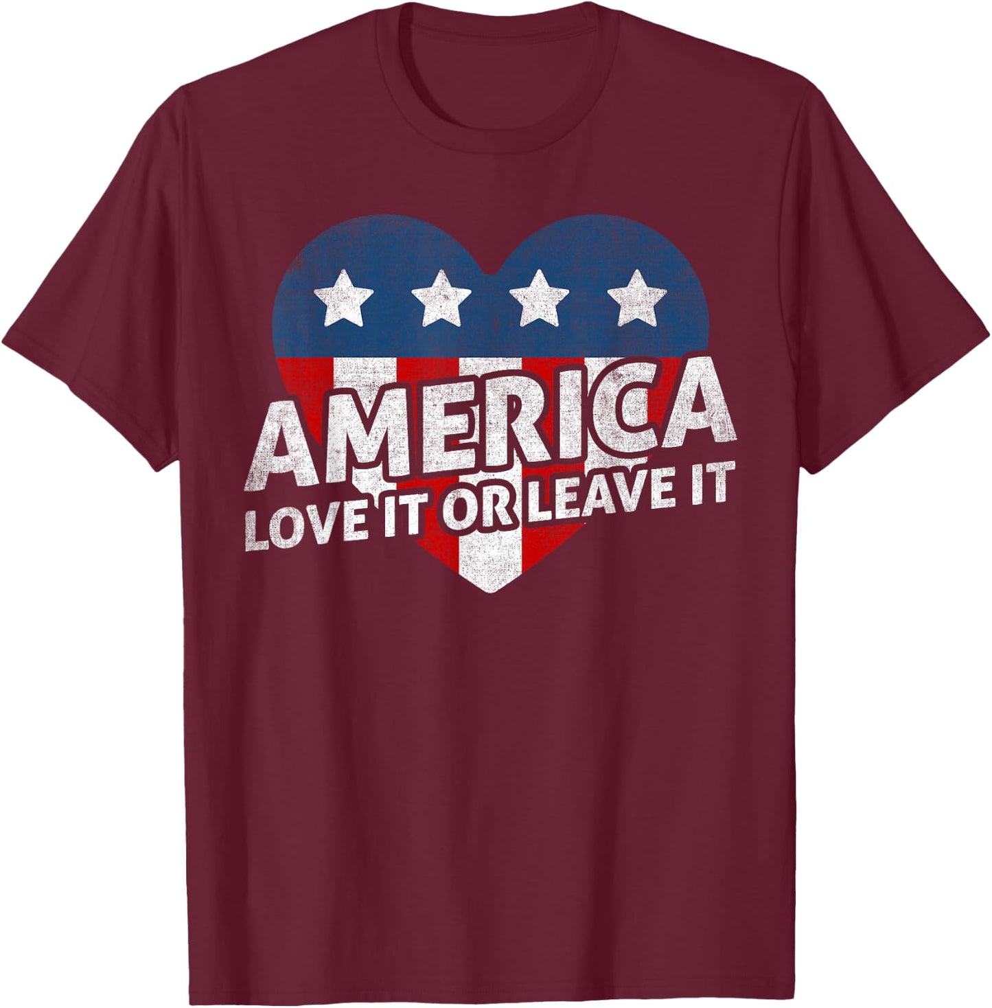 America - Love It Or Leave It - US Patriotic T-Shirt - T-Shirt | Maroon